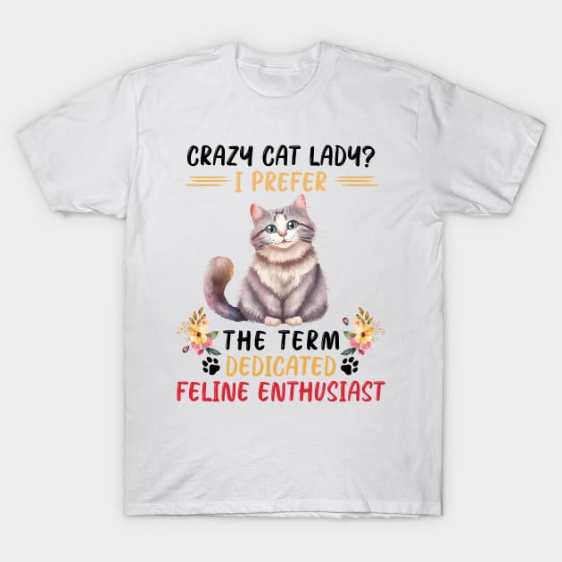 Crazy Cat Lady I Prefer T-Shirt by bellofraya